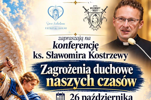 ZAPROSZENIE NA KONFERENCJĘ „ZAGROŻENIA DUCHOWE NASZYCH CZASÓW”